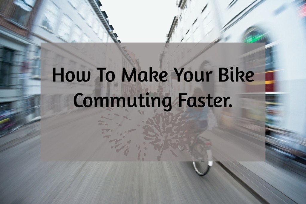 Tips To Commuting Faster